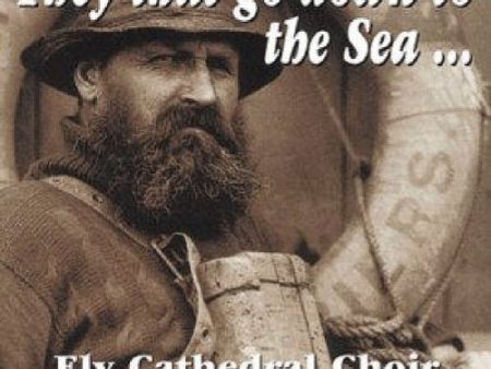 ELY CATHEDRAL CHOIR - THEY THAT GO DOWN TO THE SEA (CD) Supply