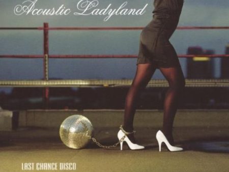 ACOUSTIC LADYLAND - LAST CHANCE DISCO (CD) Supply