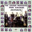 UYGHUR MUSICIANS FROM XINJIANG - MUSIC FROM THE OASIS TOWNS OF CENTRAL ASIA (CD) For Discount