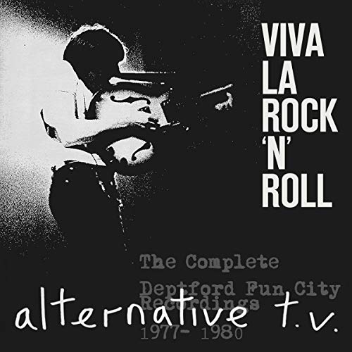 ALTERNATIVE TV - VIVA LA ROCK N ROLL: COMPLETE DEPTFORD FUN CITY RECORDINGS 1977-1980 (CD) Online