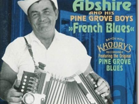 ABSHIRE, NATHAN PINE GROVE - FRENCH BLUES (CD) For Cheap